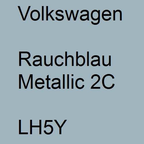 Volkswagen, Rauchblau Metallic 2C, LH5Y.